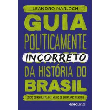 Guia Politicamente Incorreto Da História Do Brasil