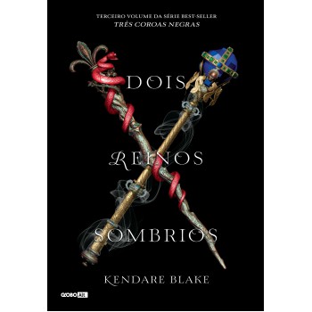 Dois Reinos Sombrios (três Coroas Negras - Livro 3)