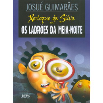 Xerloque Da Silva: Os Ladrões Da Meia-noite