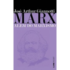 Marx: Além Do Marxismo