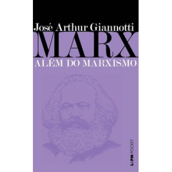 Marx: Além Do Marxismo