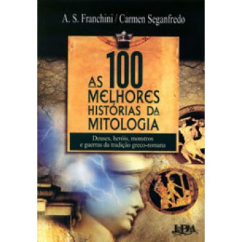 As 100 Melhores Histórias Da Mitologia