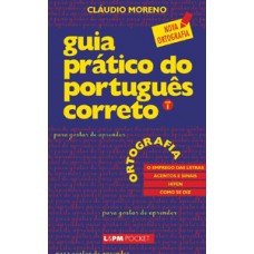 GUIA PRÁTICO DO PORTUGUÊS CORRETO – ORTOGRAFIA - VOL. 1