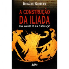 A Construção Da Ilíada