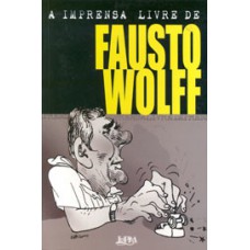 A Imprensa Livre De Fausto Wolff