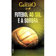 Futebol Ao Sol E à Sombra