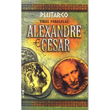 Vidas Paralelas: Alexandre E César