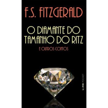 O Diamante Do Tamanho Do Ritz E Outros Contos