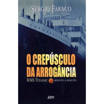 O Crepúsculo Da Arrogância