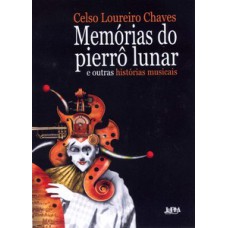 Memórias Do Pierro Lunar E Outras Histórias