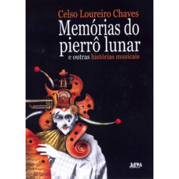 Memórias Do Pierro Lunar E Outras Histórias