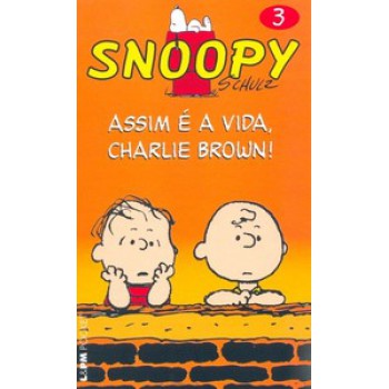 SNOOPY 3 – ASSIM É A VIDA, CHARLIE BROWN!