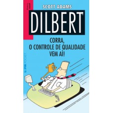 DILBERT 1 – CORRA, O CONTROLE DE QUALIDADE VEM AÍ!