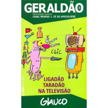 Geraldão - 3: Ligadão Taradão Na Televisão