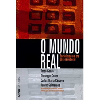 O Mundo Real - Socialismo Na Era Pós-neoliberal