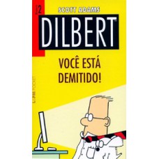 DILBERT 2 – VOCÊ ESTÁ DEMITIDO!