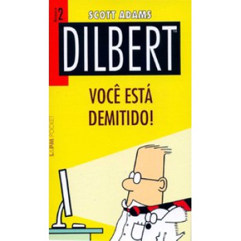 Dilbert 2 - Você Está Demitido!