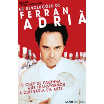 As Revoluções De Ferran Adrià