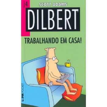 Dilbert 4 - Trabalhando Em Casa!