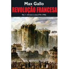 REVOLUÇÃO FRANCESA – VOL. 1 – O POVO E O REI