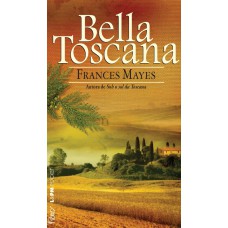 Bella Toscana - A Doce Vida Na Itália