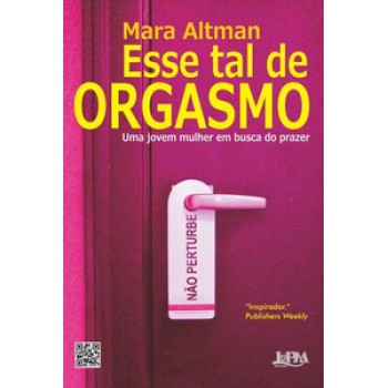 Esse Tal De Orgasmo: Uma Jovem Mulher Em Busca Do Prazer