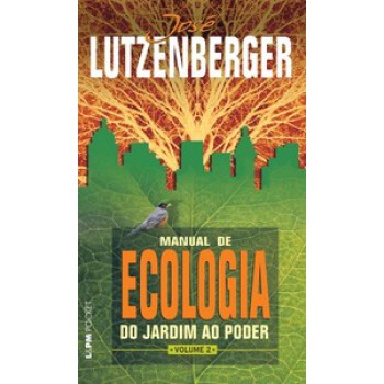 Manual De Ecologia: Do Jardim Ao Poder, Volume 2