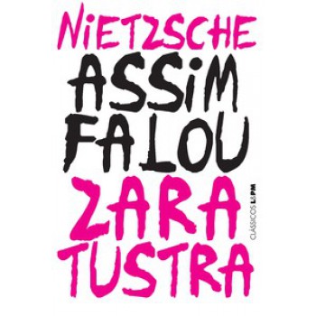 Assim Falou Zaratustra: Um Livro Para Todos E Para Ninguém