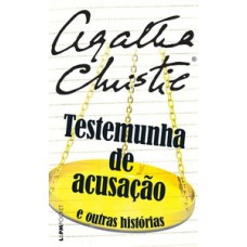 Testemunha De Acusação E Outras Histórias