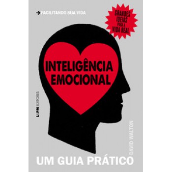 Inteligência Emocional: Um Guia Prático