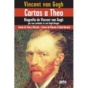 Cartas A Theo E Outros Documentos Sobre A Vida De Van Gogh