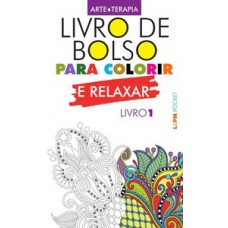 Livro De Bolso Para Colorir E Relaxar (livro 1)