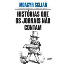 Histórias Que Os Jornais Não Contam