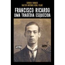 Francisco Ricardo: Uma Tragédia Esquecida