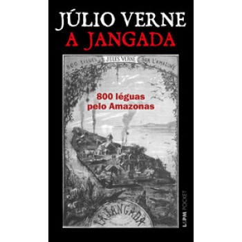 A Jangada: 800 Léguas Pelo Amazonas