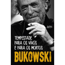 Tempestade Para Os Vivos E Para Os Mortos: Poemas Inéditos E Dispersos