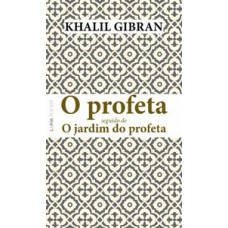 O Profeta: Seguido De O Jardim Do Profeta