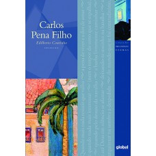 Melhores Poemas Carlos Pena Filho: Seleção E Prefácio: Edilberto Coutinho