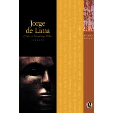 Melhores Poemas Jorge De Lima: Seleção E Prefácio: Gilberto Mendonça Teles