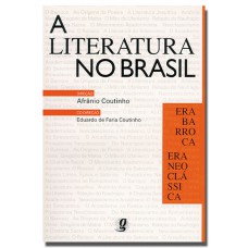 A Literatura No Brasil: Era Barroca/era Neoclássica