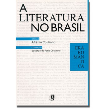 A Literatura No Brasil: Era Romântica