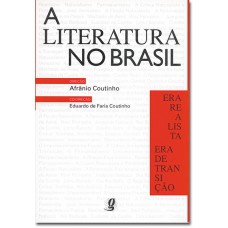 A Literatura No Brasil: Era Realista/era De Transição