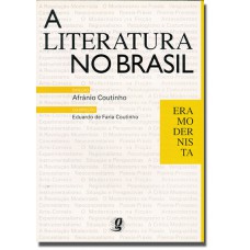 A Literatura No Brasil: Era Modernista