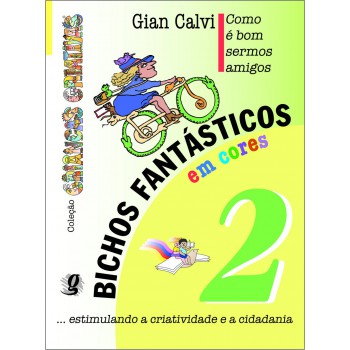 Como é Bom Sermos Amigos - Bichos Fantásticos, Volume 2