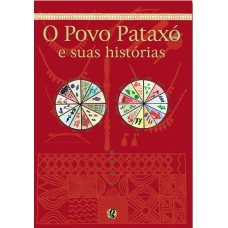 O Povo Pataxó E Suas Histórias