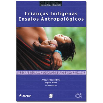 Crianças Indígenas: Ensaios Antropológicos