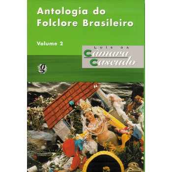 Antologia Do Folclore Brasileiro: Volume 2