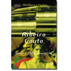 Melhores Contos Ribeiro Couto: Seleção De Alberto Venancio Filho