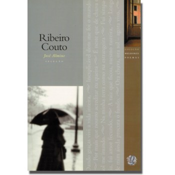 Melhores Poemas Ribeiro Couto: Seleção E Prefácio: José Almino