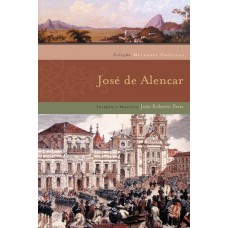 Melhores Crônicas José De Alencar: Seleção E Prefácio: João Roberto Faria